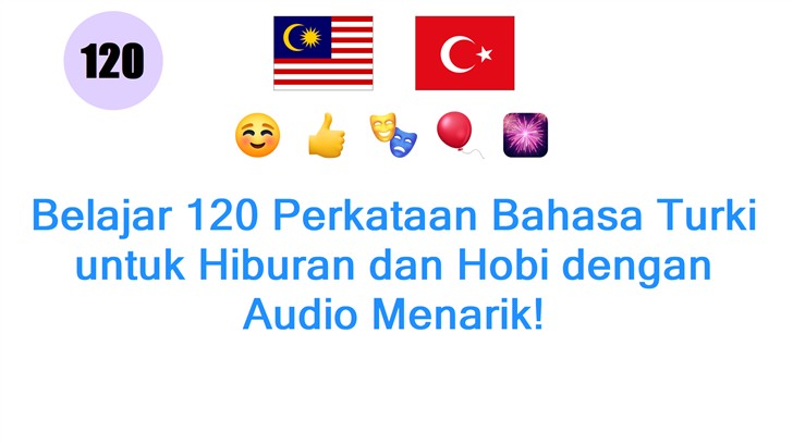 Belajar 120 Perkataan Bahasa Turki untuk Hiburan dan Hobi dengan Audio Menarik!